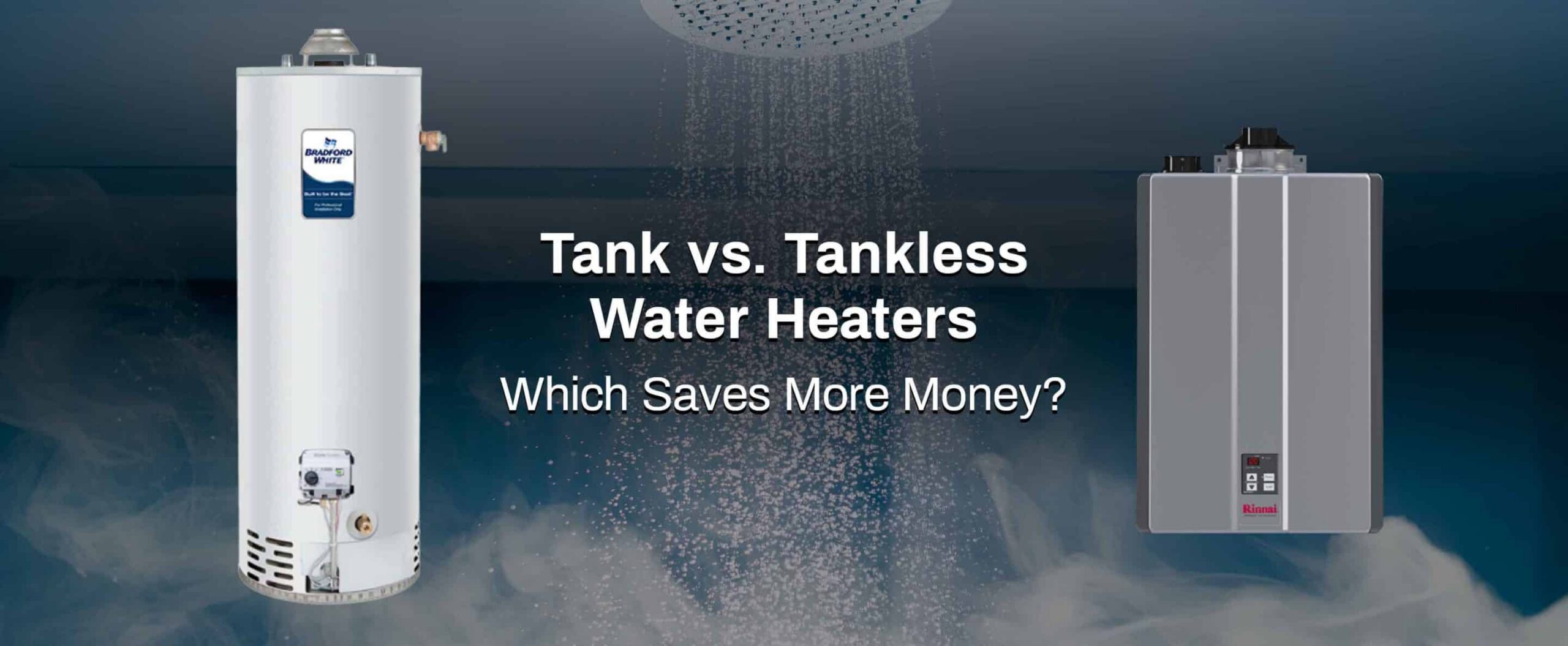 Image shows a traditional tank water heater on the left and a tankless water heater on the right, with water falling like a shower in the background. Text reads: “Tank vs. Tankless Water Heaters: Discover Tankless Water Heater Benefits.”.
