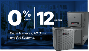 Ad promoting 0% interest for 12 months on all furnaces, AC units, and full systems. Image shows a furnace and AC unit in front of a modern living room with large windows.