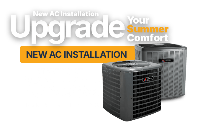 Two air conditioning units with text: "Upgrade Your Summer Comfort. New AC Installation. Starting at $39.99 per month + tax.